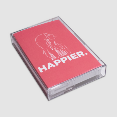 Happier. - Cassette